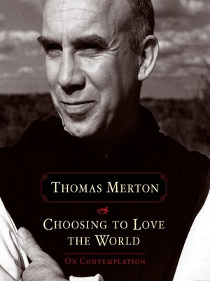 cover image of Choosing to Love the World
